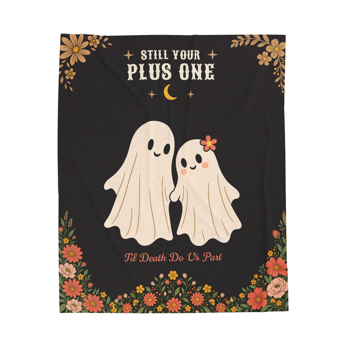 A Black velveteen plush blanket lies flat on white, with a ghost couple below "STILL YOUR / PLUS ONE" and wildflowers beneath.