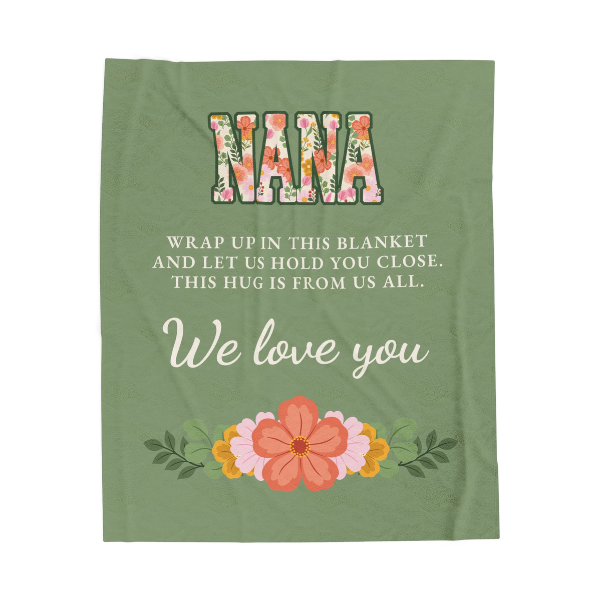 A Sage Nana blanket in velveteen plush lies flat on white, showing floral "NANA" capitals and "We love you" in cream script.